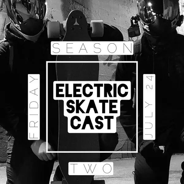 Electric Skate Cast Podcast